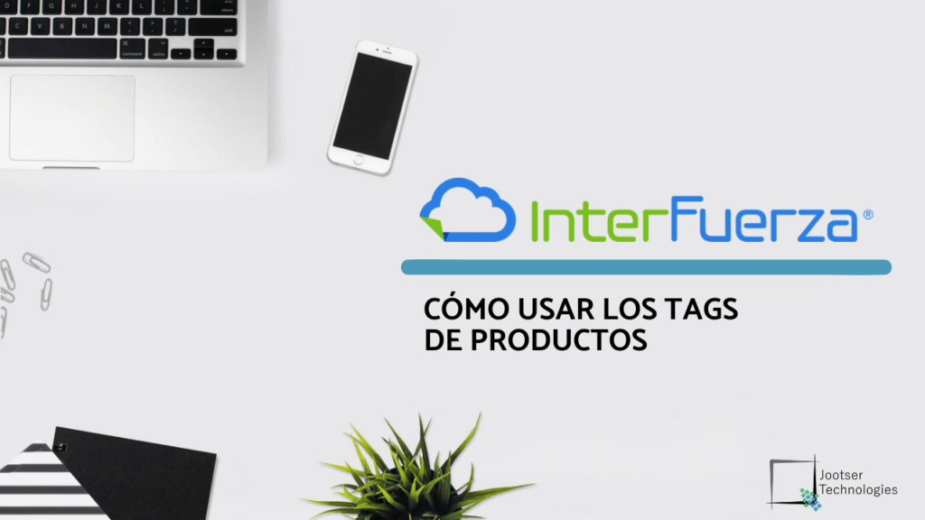 como usar TAGS de productos en interfuerza